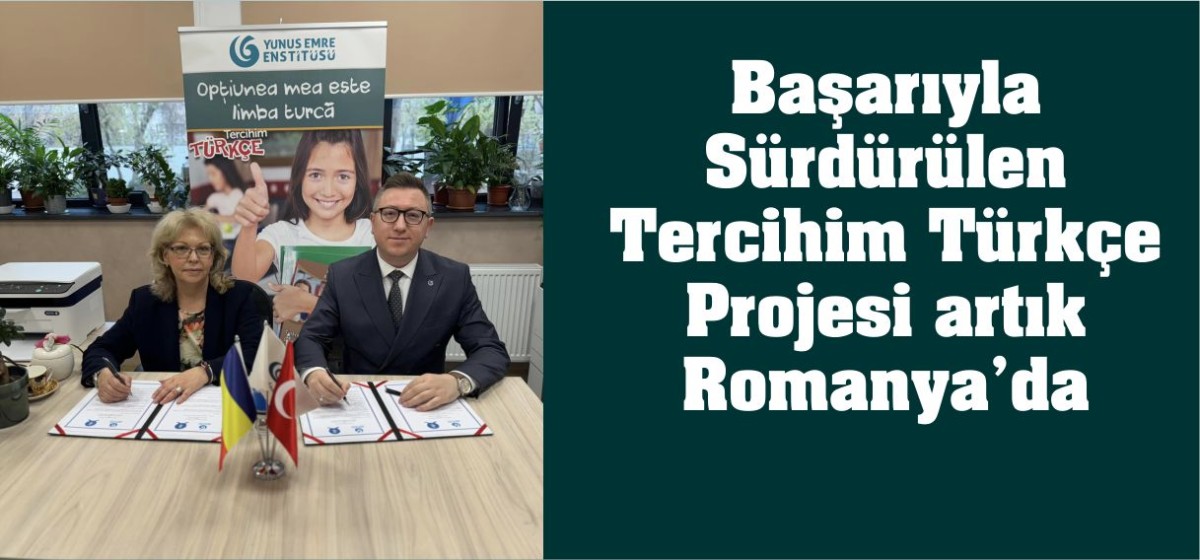 Başarıyla Sürdürülen Tercihim Türkçe Projesi artık Romanya’da