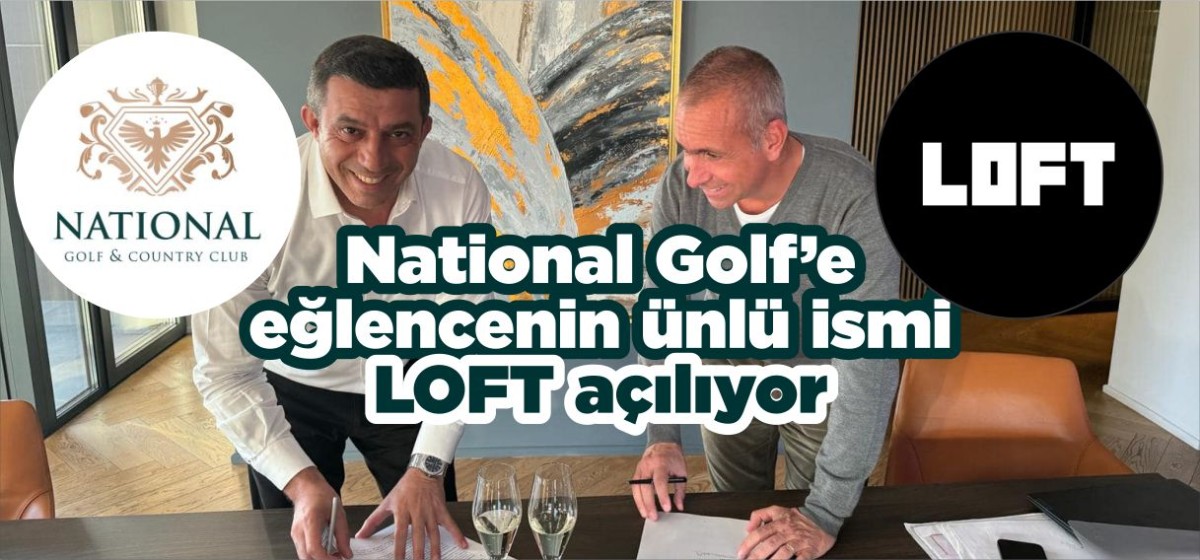 National Golf’e eğlencenin ünlü ismi LOFT açılıyor