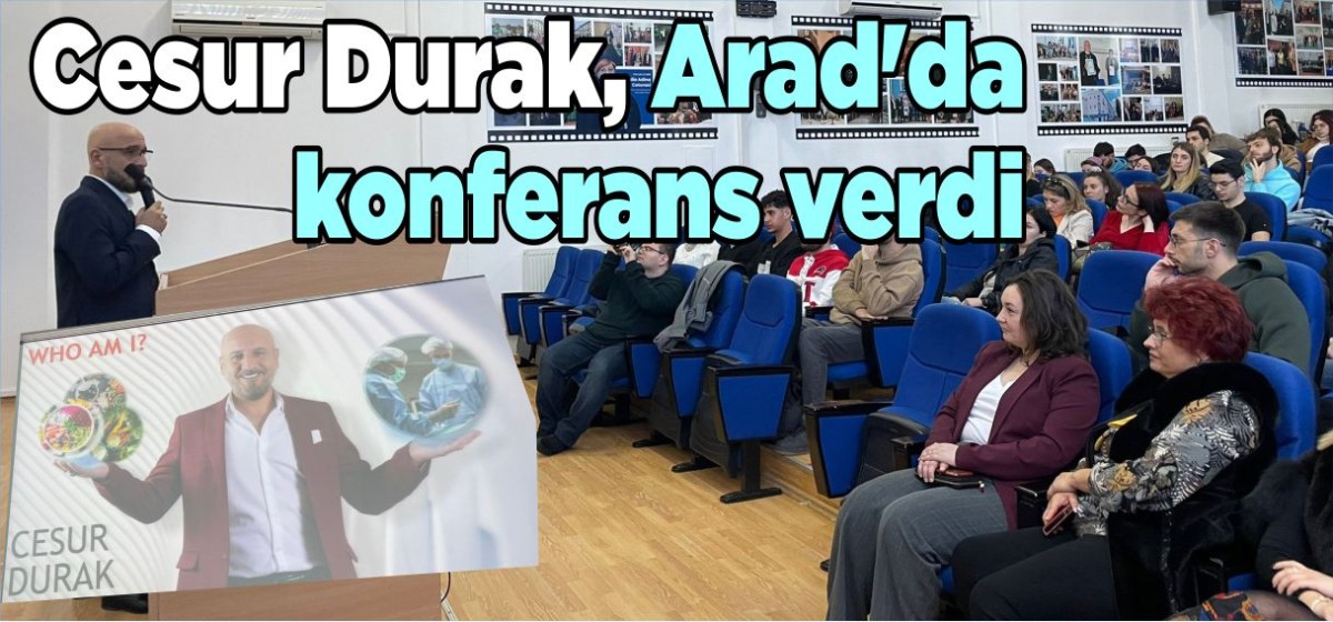 Cesur Durak, Arad'da konferans verdi